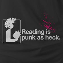 Load image into Gallery viewer, Reading is Punk As Heck