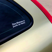 Load image into Gallery viewer, Des Moines is Punk As Heck