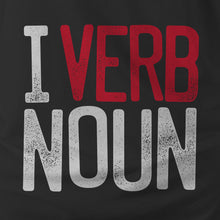 Load image into Gallery viewer, I VERB NOUN