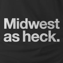 Load image into Gallery viewer, MIDWEST AS HECK