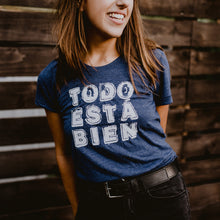 Load image into Gallery viewer, Todo Esta Bien - DISTRESSED