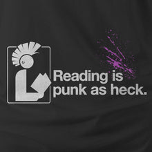 Load image into Gallery viewer, Reading is Punk As Heck