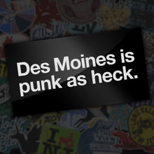 Load image into Gallery viewer, Des Moines is Punk As Heck - Sticker