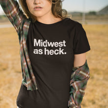 Load image into Gallery viewer, MIDWEST AS HECK