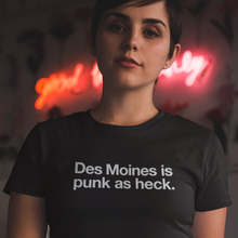 Load image into Gallery viewer, Des Moines is Punk As Heck